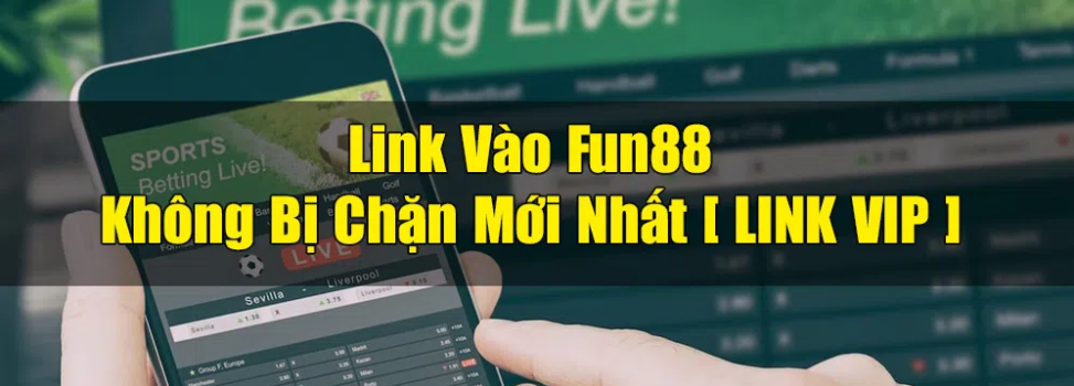 Hướng Dẫn Sử Dụng Link Vào Fun88 Fun88Kia Để Trải Nghiệm Trọn Vẹn