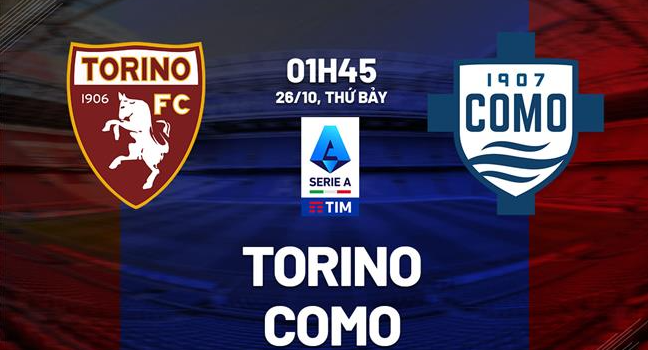 Hướng Dẫn Chơi Cá độ Bóng đá fun88:DỰ ĐOÁN TRẬN ĐẤU TURIN VS COMO TẠI VÒNG 9 SERIE A